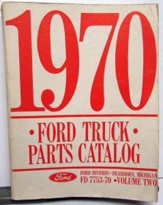 1970 Ford Truck Parts Catalog Manual F 100 250 350 Pickup Volume 2 Illustrations