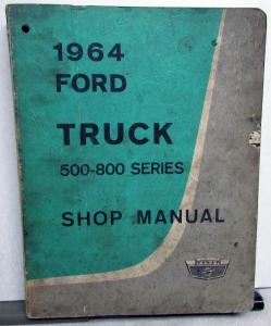 1964 Ford Truck 500-800 Series Service Shop Repair Manual