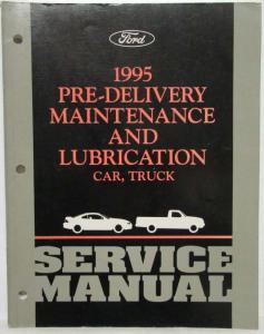 1995 Ford Car Truck Pre-Delivery Maintenance and Lubrication Service Shop Manual