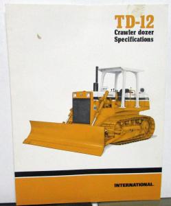 1981 International IH Dealer Sales Brochure TD-12 Crawler Dozer Tractor