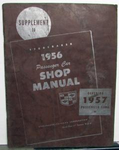 1957 Studebaker Dealer Passenger Car Shop Manual Supplement Champion Commander