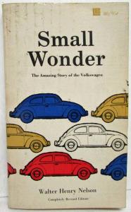 Small Wonder - The Amazing Story of the Volkswagen VW - Completely Revised Book