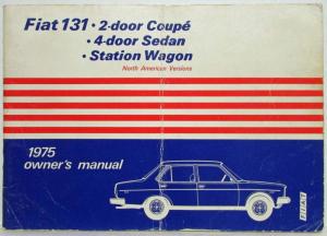 1975 Fiat 131 2-Door Coupe 4-Door Sedan and Station Wagon Owners Manual