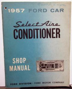 1957 Ford Car SelectAire Air Conditioner Service Shop Manual - A/C