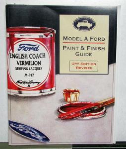 Model A Ford Paint & Finish Guide 2ND Edition REV