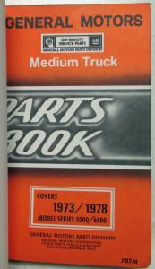 1973-1978 GMC Chevy Medium Duty 5000/6500 Trucks Parts Illustration & Parts Book