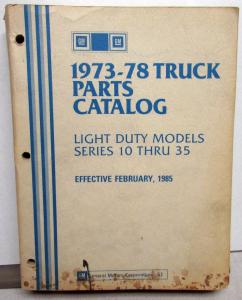 1973-1978 GMC Chevy Light Duty Truck Models Series 10 thru 35 Parts Book Catalog