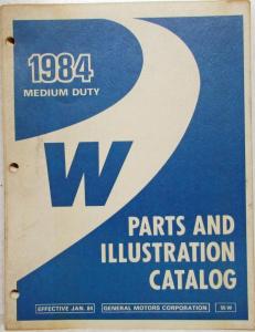 1984 GMC Chevy W Medium Duty Steel Tilt Truck Parts/Illustration Book Catalog