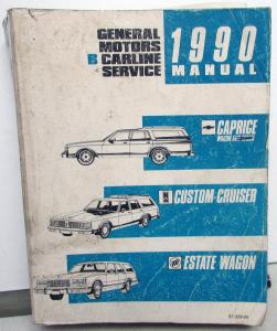 1990 General Motors GM Wagons Service Shop Manual Caprice Custom Cruiser Estate