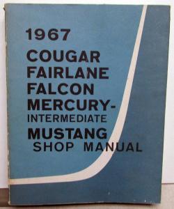 1967 Ford Mercury Dealer Service Shop Manual Mustang Cougar Fairlane Falcon Orig