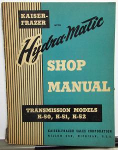 1950-1952 Kaiser Frazer Hydra-Matic Transmission Shop Manual K-50 K-51 K-52